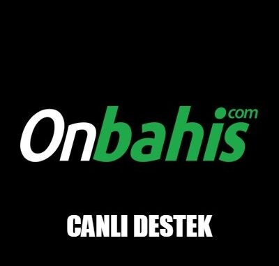 Onbahis Canlı Destek