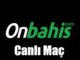 Onbahis Canlı Maç