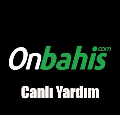 Onbahis Canlı Yardım