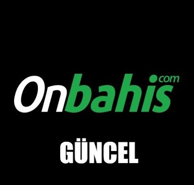 Onbahis Güncel