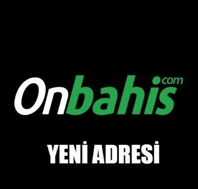 Onbahis Yeni Adresi