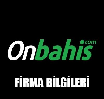 Onbahis Firma Bilgileri