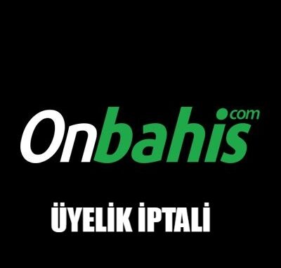 Onbahis Üyelik İptali 