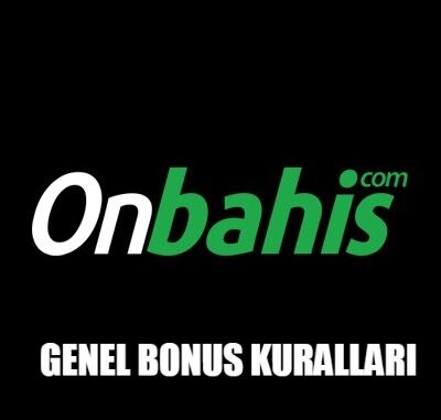 Onbahis Genel Bonus Kuralları 