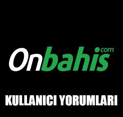 Onbahis Kullanıcı Yorumları