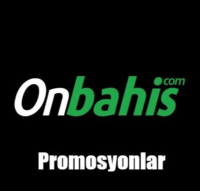 Onbahis Promosyonlar